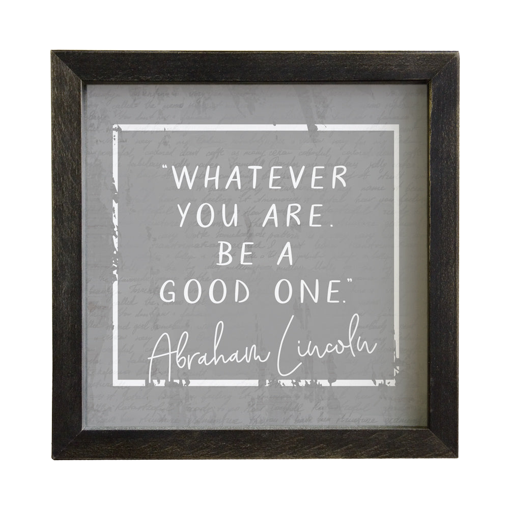 Framed Decorative Quote, Be A Good One