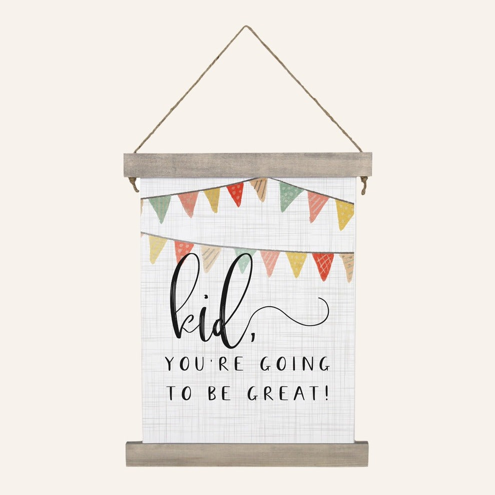 Kids Wall Hanging Sign, Kid You're Going To Be Great