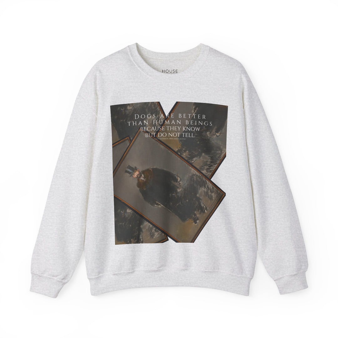 Heavy Crewneck Sweatshirt, Dogs are Better by Emily Dickinson & Éduoard Manet