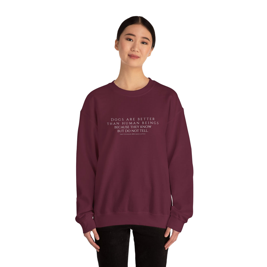 Heavy Crewneck Sweatshirt, Dogs are Better by Emily Dickinson