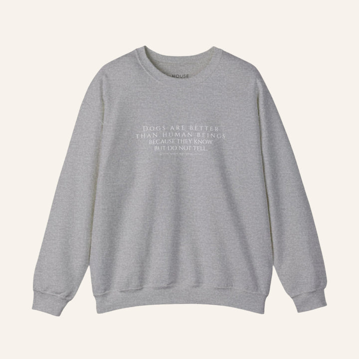 Heavy Crewneck Sweatshirt, Dogs are Better by Emily Dickinson