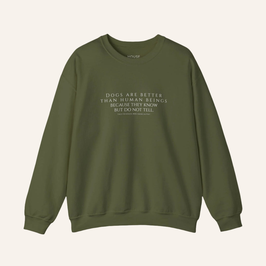 Heavy Crewneck Sweatshirt, Dogs are Better by Emily Dickinson