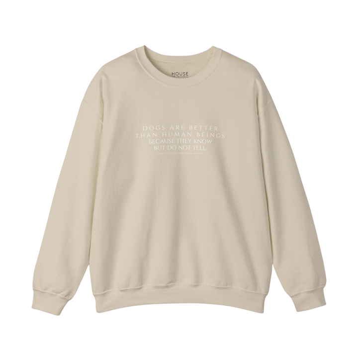 Heavy Crewneck Sweatshirt, Dogs are Better by Emily Dickinson